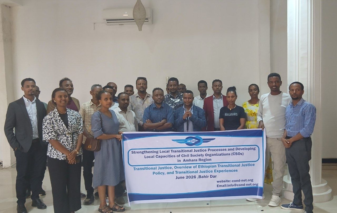 Consortium for Networking and Development (COND) Launches Rouldtable Discussions on Transitional Justice with Local CSOs and stakeholders in Bahir Dar On 09 June 2026